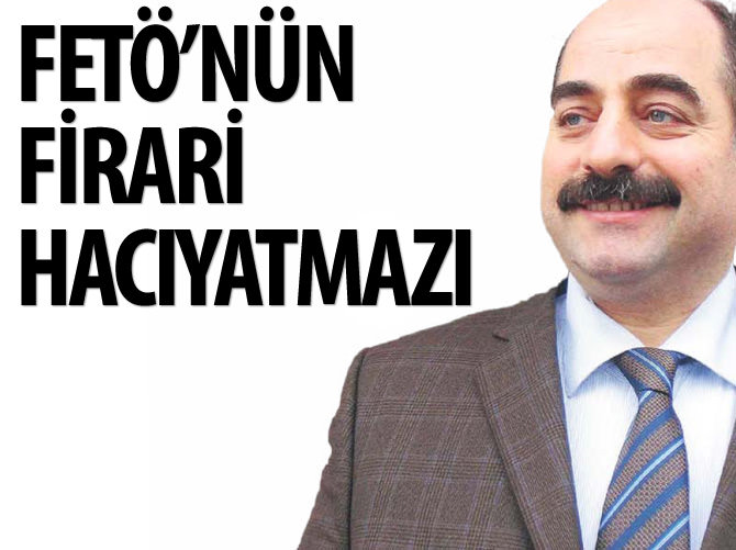 FETÖ'nün firari hacıyatmazı Zekeriya Öz