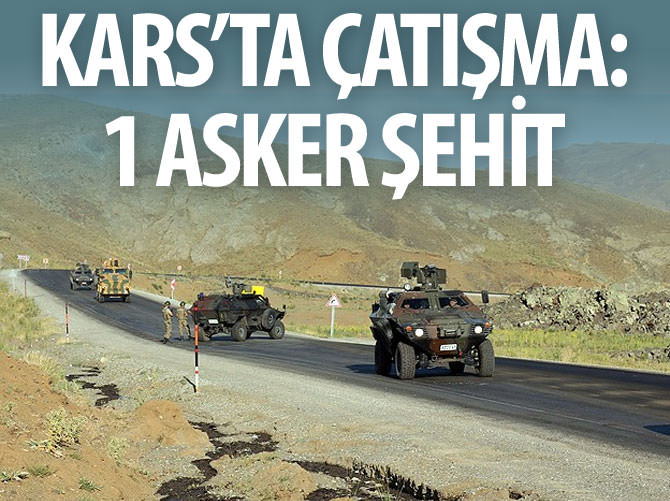 Kars'tan acı haber: 1 şehit