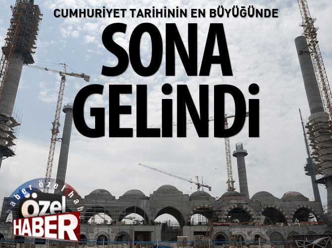 Çamlıca Camii'nde sona doğru