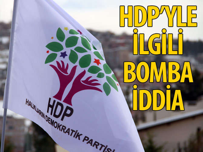 HDP'yle ilgili bomba iddia!