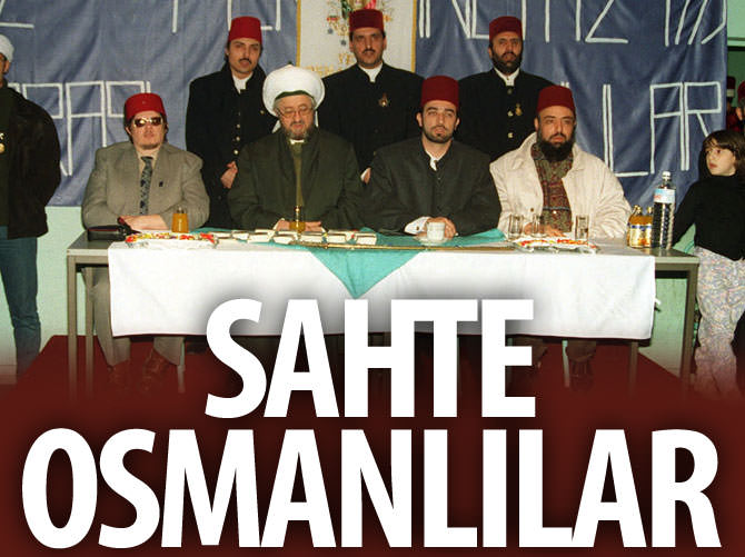 Sahte Osmanlılar!