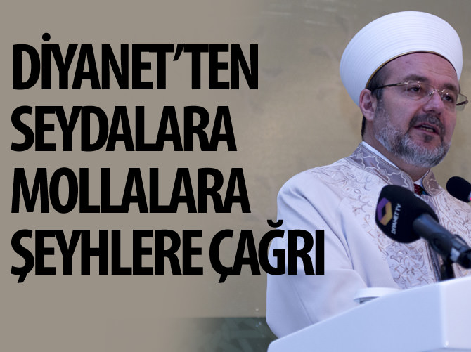 Diyanet'ten seydalara, mollalara, şeyhlere çağrı