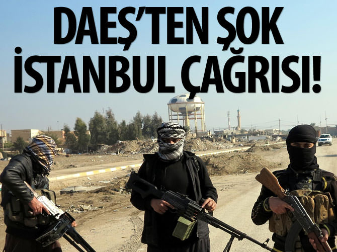 DAEŞ'ten İstanbul'u fethedin çağrısı