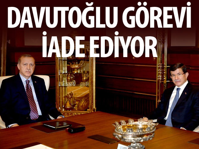 Davutoğlu görevi iade ediyor
