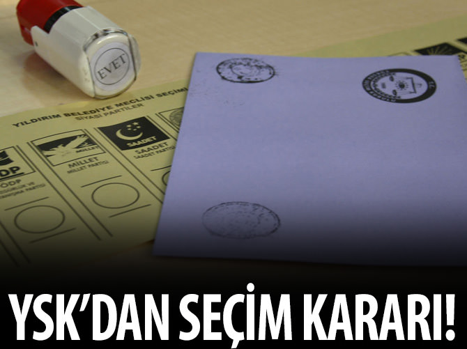 YSK'dan erken seçim kararı