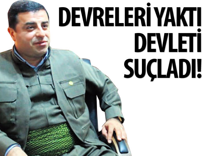 Demirtaş devreleri yaktı, devleti suçladı!