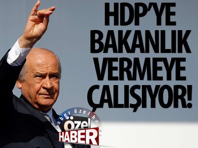 "MHP, HDP'ye bakanlık vermeye çalışıyor"