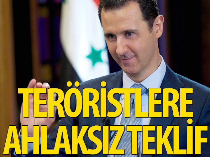 Esad'dan teröristlere ahlaksız teklif!