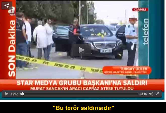 Star Medya Yönetim Kurulu Başkanı Murat Sancak’a silahlı saldırı