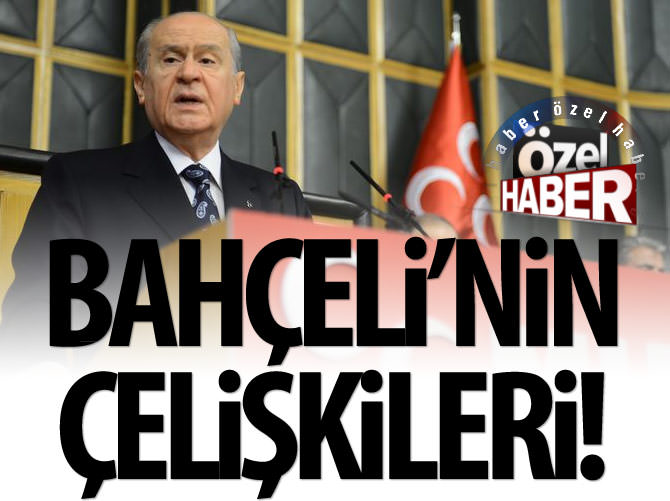Bahçeli'nin çelişkileri!