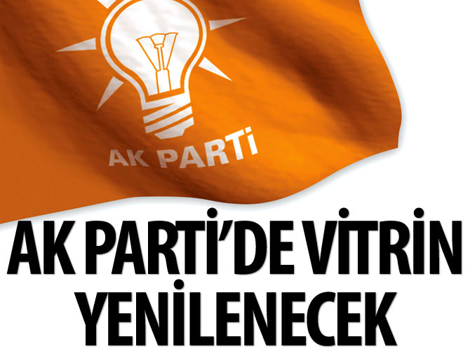 AK Parti'de vitrin yenilenecek