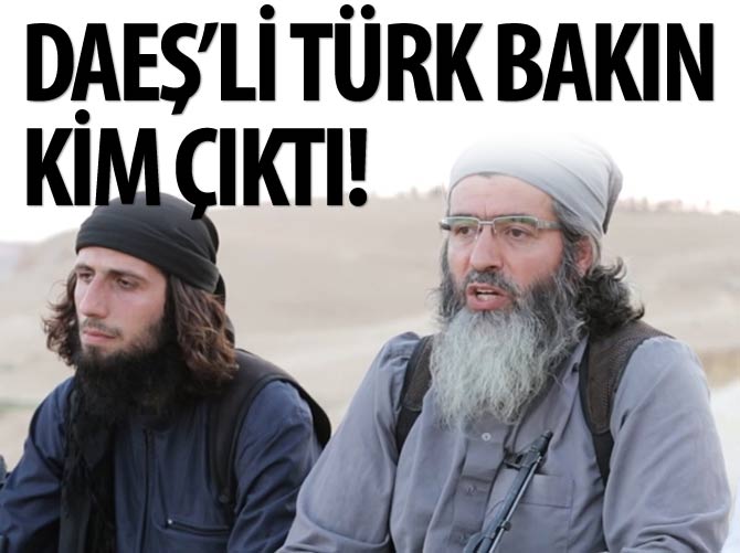 DAEŞ'li Türk bakın kim çıktı!