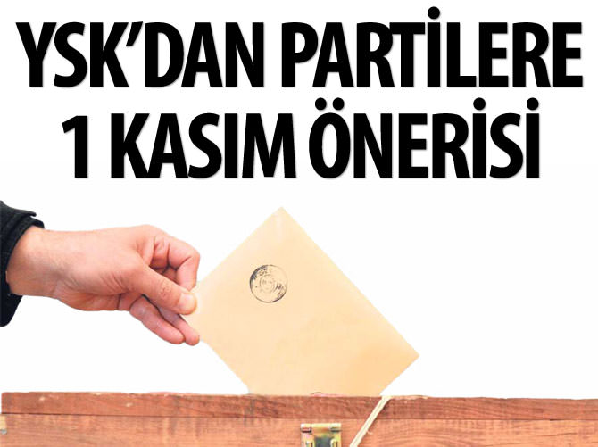 YSK, 1 Kasım önerisine partilere sundu