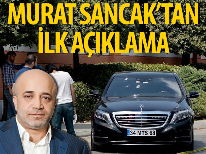 Murat Sancak‘tan silahlı saldırıya ilişkin ilk açıklama!