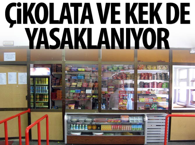 Kantinde çikolata ve keke de satış yasağı geliyor