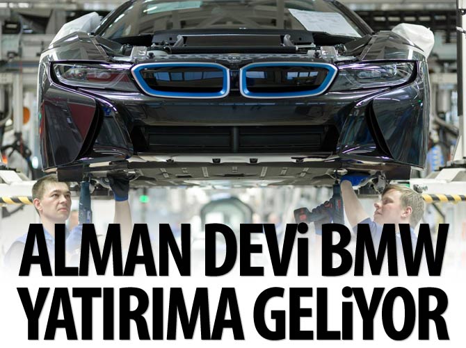 Alman otomobil devi BMW yatırıma geliyor!