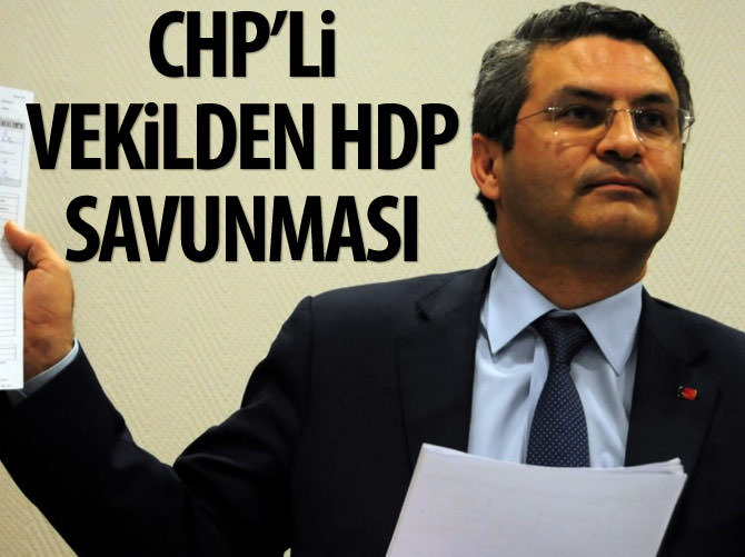 CHP'li vekilden HDP savunması