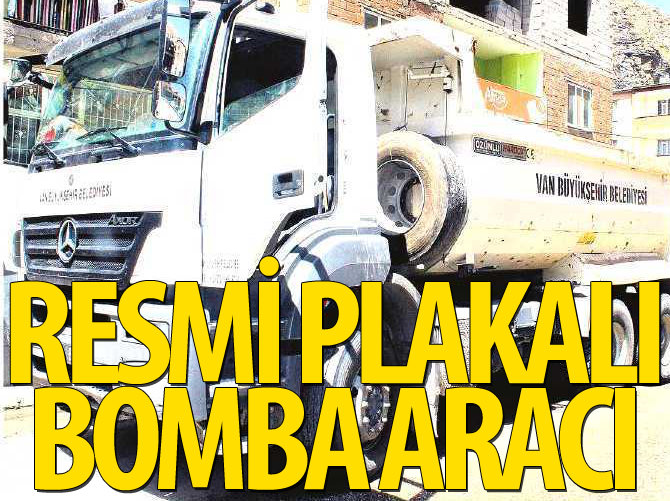 Resmi plakalı bomba aracı