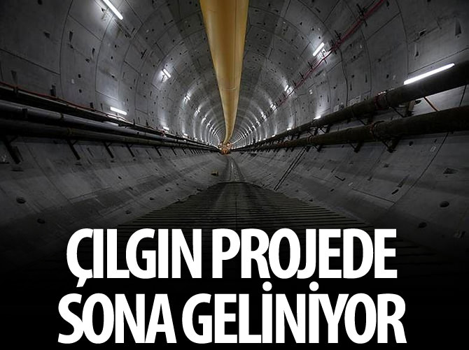 Çılgın projede sona doğru
