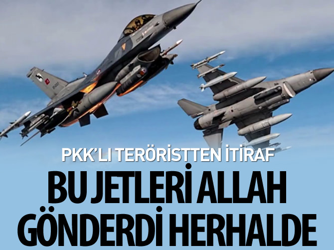 Bu jetleri Allah gönderdi herhalde
