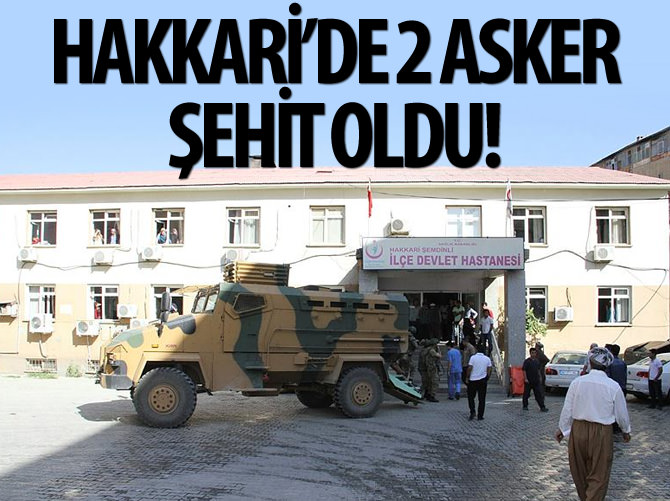 Hakkari'de 2 şehit!