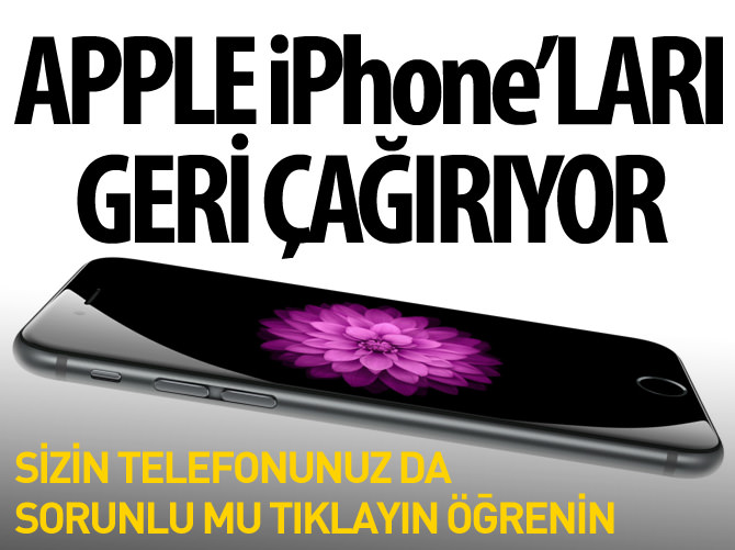 Apple, iPhone 6 Plus'ları geri çağırıyor