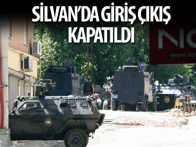 Silvan'da giriş çıkış kapatıldı