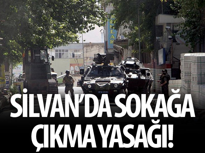 Silvan'da sokağa çıkma yasağı