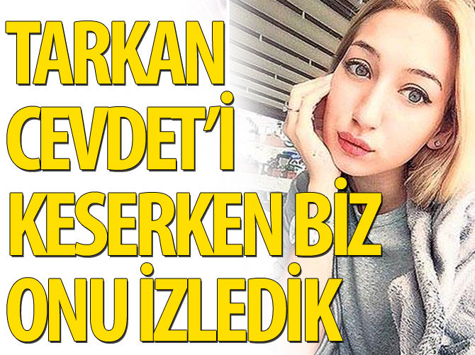 'Tarkan Cevdet’i keserken biz onu izledik'