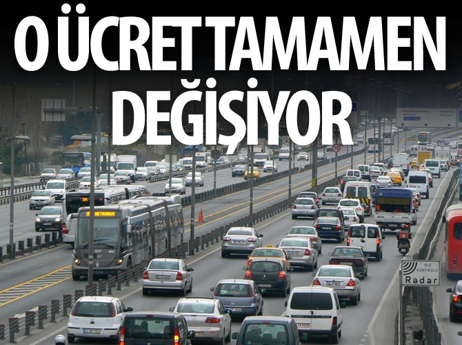 O ücret tamamen değişiyor