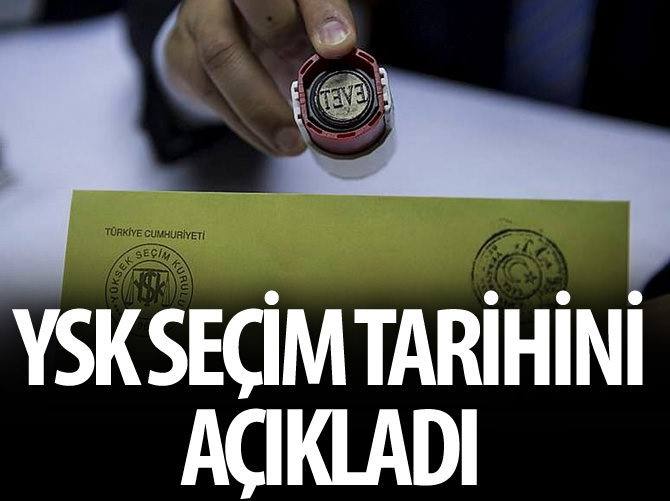 YSK seçim tarihini açıkladı