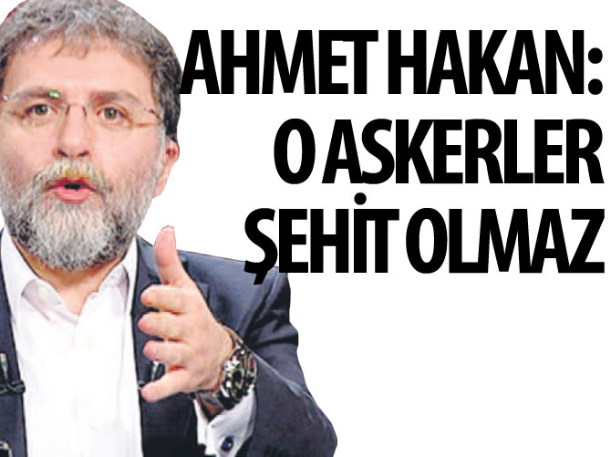 Hakan'dan şehit provokasyonu