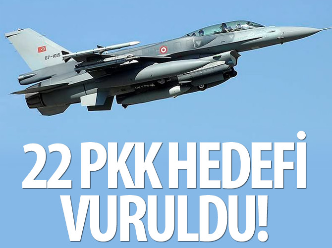 22 PKK hedefi vuruldu