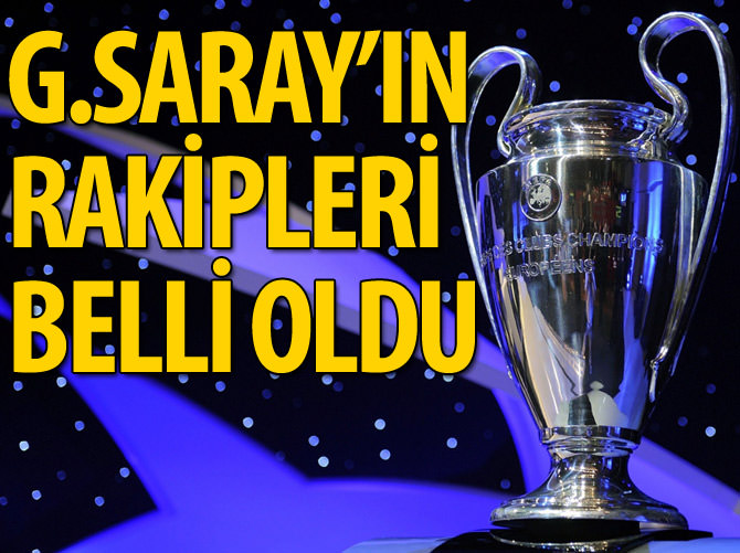 Galatasaray'ın rakipleri belli oldu