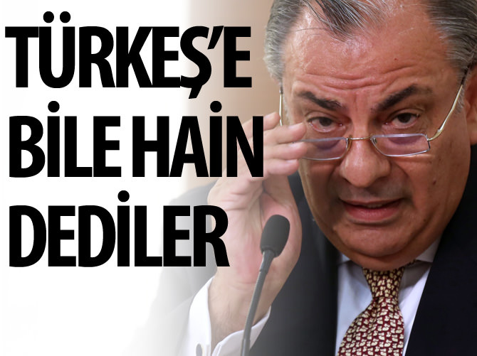 Türkeş'e bile hain dediler!