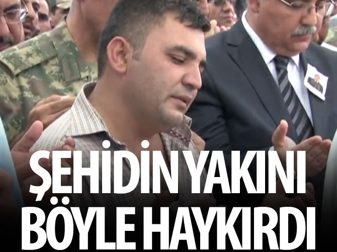 Şehit yakını böyle isyan etti!