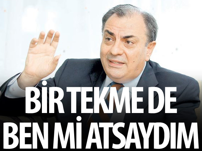 Tuğrul Türkeş: Bir tekme de ben mi atsaydım!