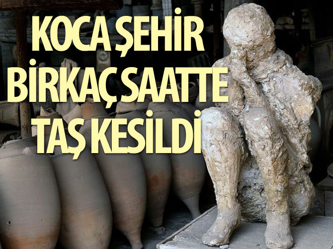 Taş kesilen şehir Pompei
