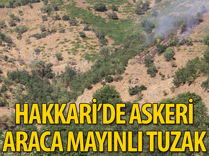 Hakkari'de askeri araca mayınlı saldırı: 2 asker yaralandı