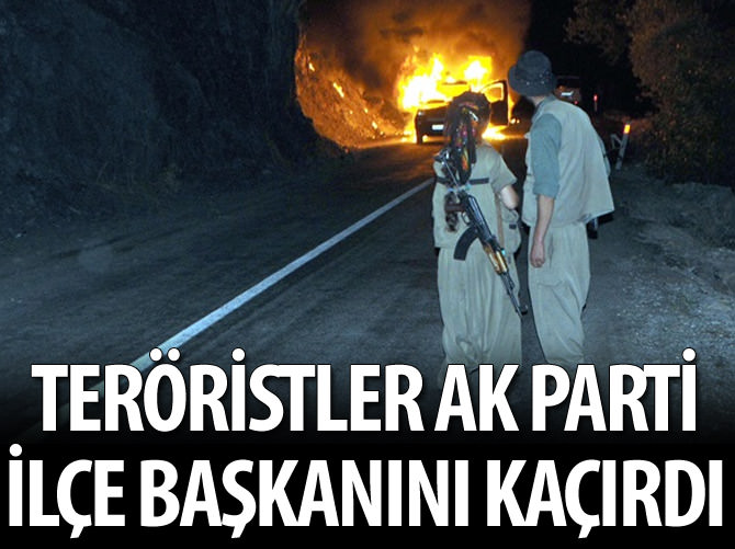 AK Parti İlçe Başkanı kaçırıldı