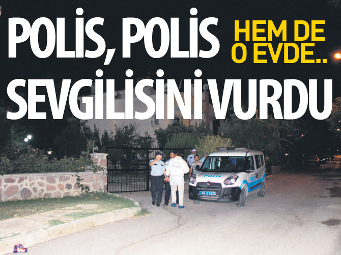 Polis memuru meslektaşı olan sevgilisini vurdu