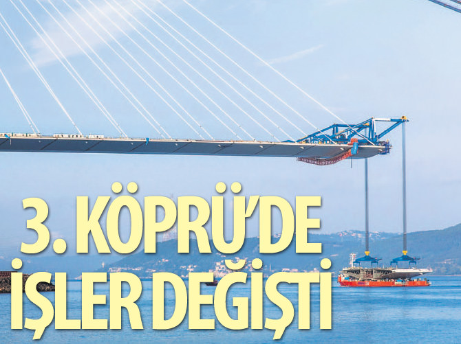 3. Boğaz Köprüsü'nde işler değişti