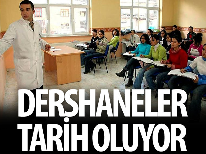 Dershaneler 'tarih' oluyor