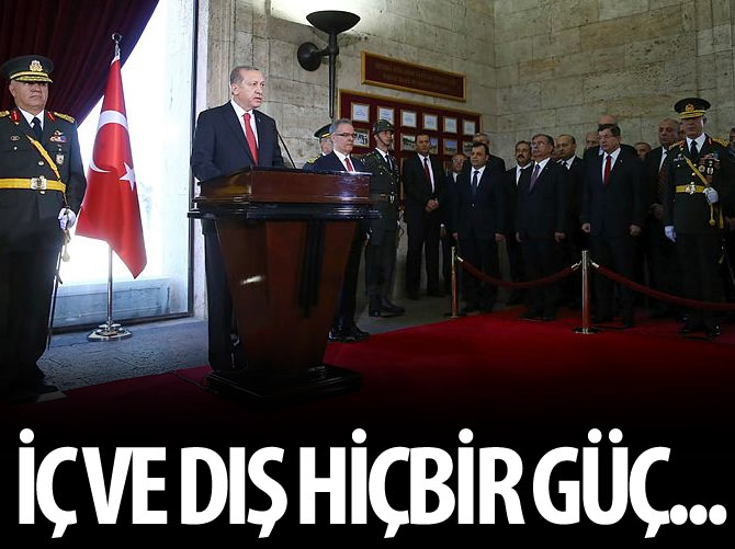 'İç ve dış hiçbir güç istikbalimize gölge düşüremeyecek'
