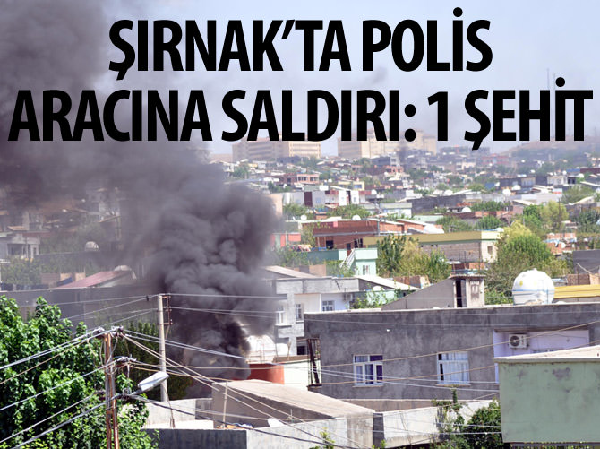 Şırnak'ta hain saldırı: 1 şehit