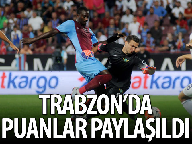 Trabzon'da puanlar paylaşıldı