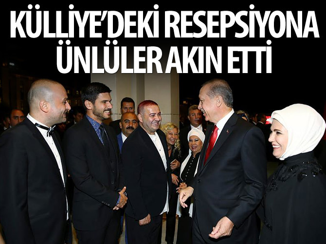 Külliye'deki resepsiyona ünlüler akın etti