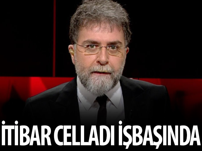İtibar celladı Ahmet Hakan işbaşında!