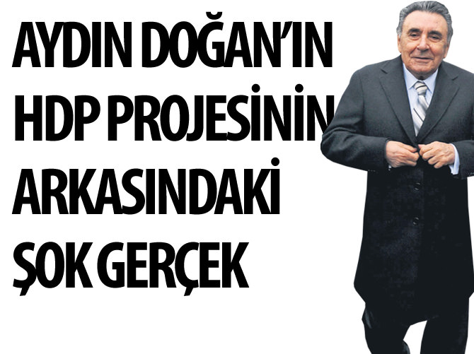 Aydın Doğan'ın HDP projesinin arkasındaki Kürt petrolü gerçeği