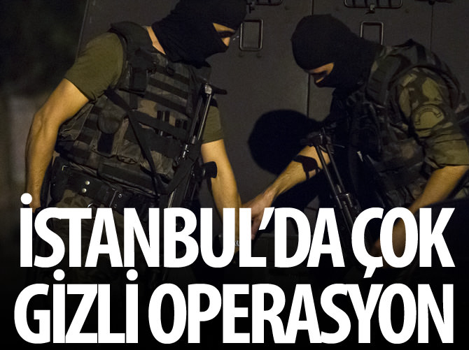 İstanbul'da terör örgütü operasyonu